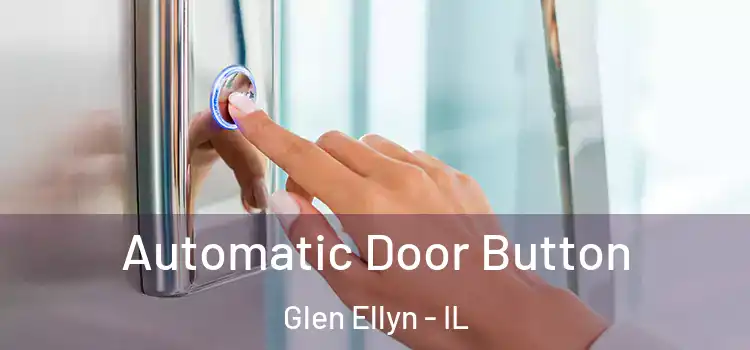 Automatic Door Button Glen Ellyn - IL