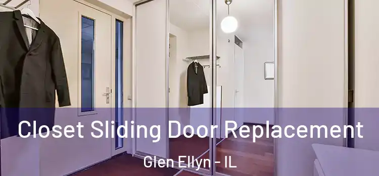 Closet Sliding Door Replacement Glen Ellyn - IL