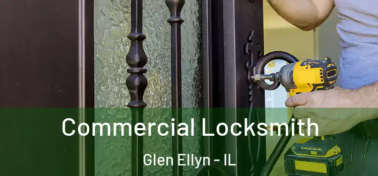 Commercial Locksmith Glen Ellyn - IL
