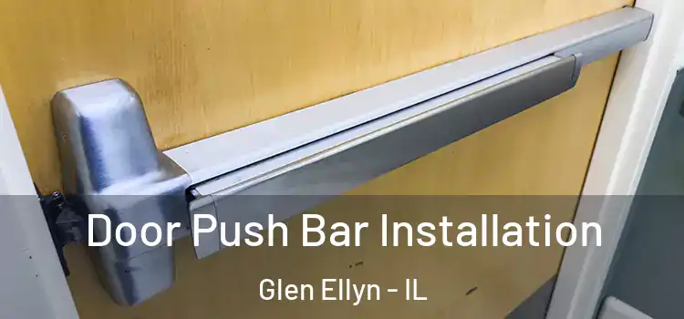 Door Push Bar Installation Glen Ellyn - IL