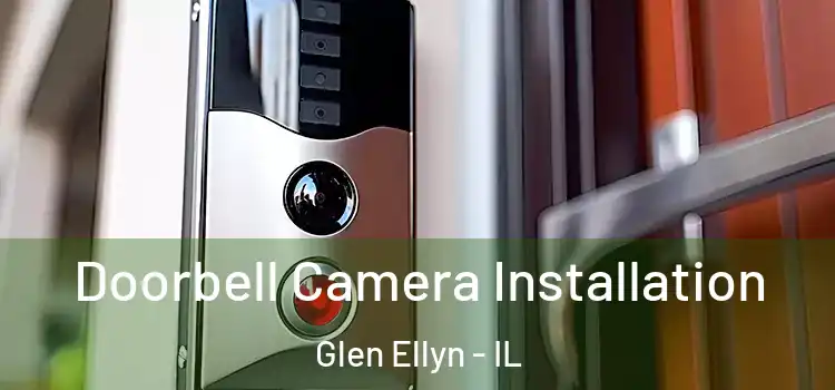  Doorbell Camera Installation Glen Ellyn - IL