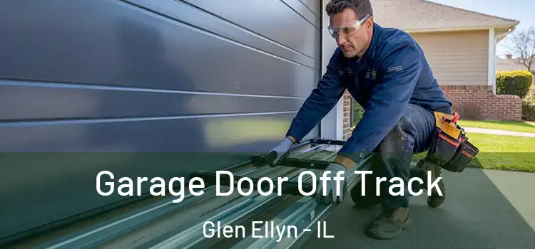  Garage Door Off Track Glen Ellyn - IL