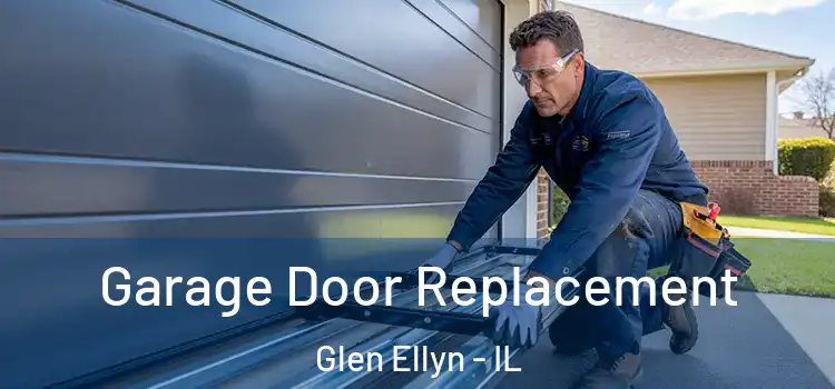  Garage Door Replacement Glen Ellyn - IL