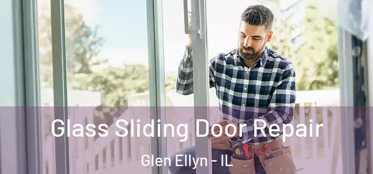 Glass Sliding Door Repair Glen Ellyn - IL
